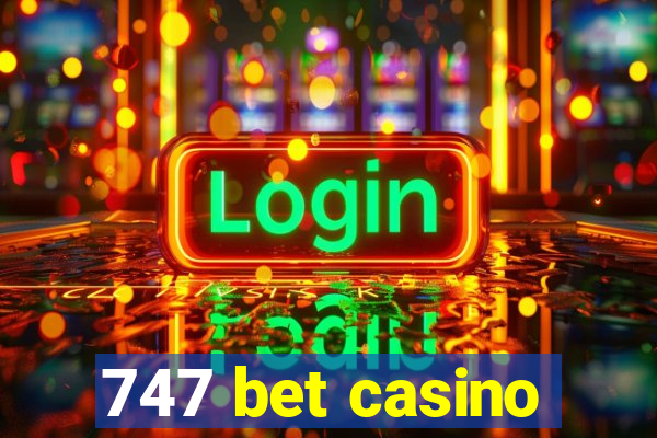 747 bet casino